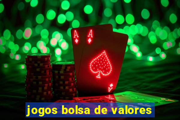 jogos bolsa de valores